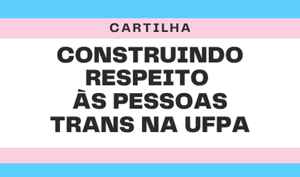 Construindo respeito às pessoas trans na UFPA